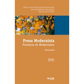 PROSA MODERNISTA - PIONEIROS DO MODERNISMO MACUNAÍMA
